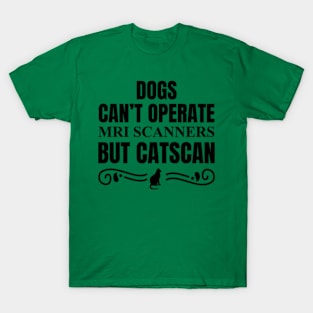 Dogs can't CATS CAN T-Shirt